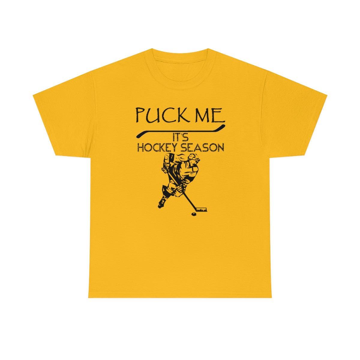 Puck Me It's Hockey Season - T-Shirt - Witty Twisters Fashions