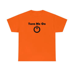 Turn Me On - T-Shirt - Witty Twisters Fashions