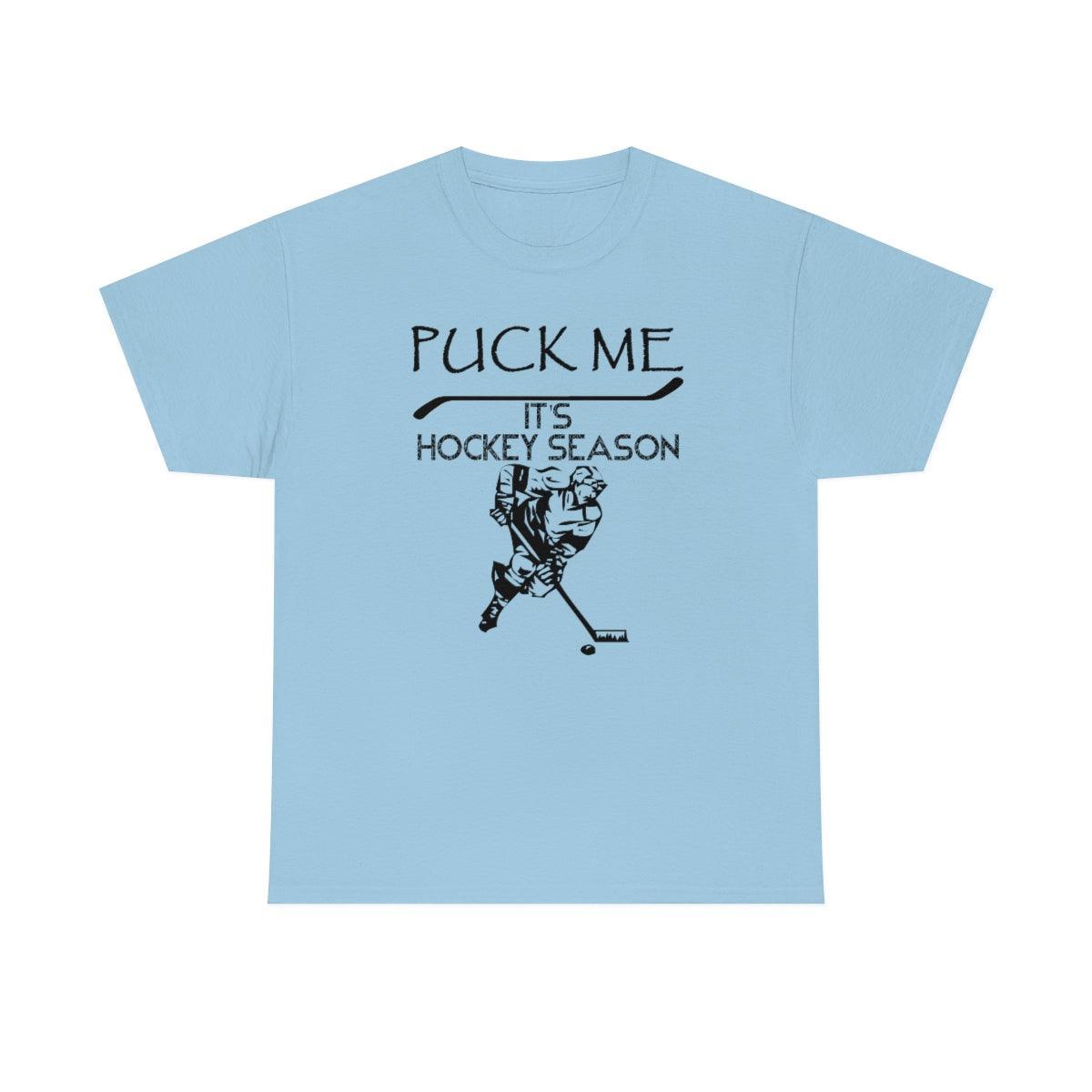 Puck Me It's Hockey Season - T-Shirt - Witty Twisters Fashions