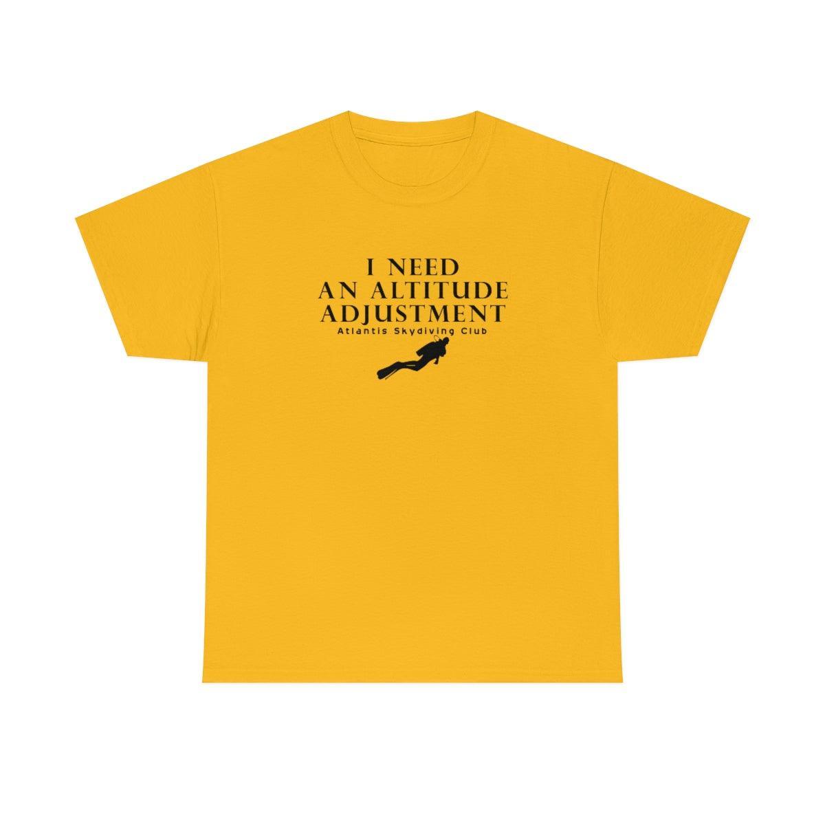 I Need An Altitude Adjustment Atlantis Skydiving Club - T-Shirt - Witty Twisters Fashions