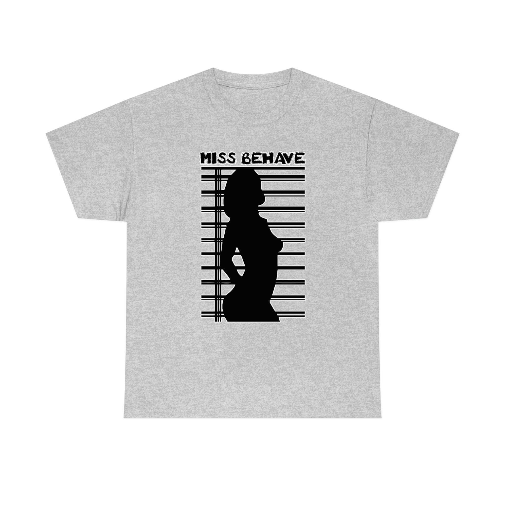 Miss Behave - T-Shirt - Witty Twisters Fashions