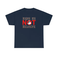 Make Me Not Believe - T-Shirt - Witty Twisters Fashions