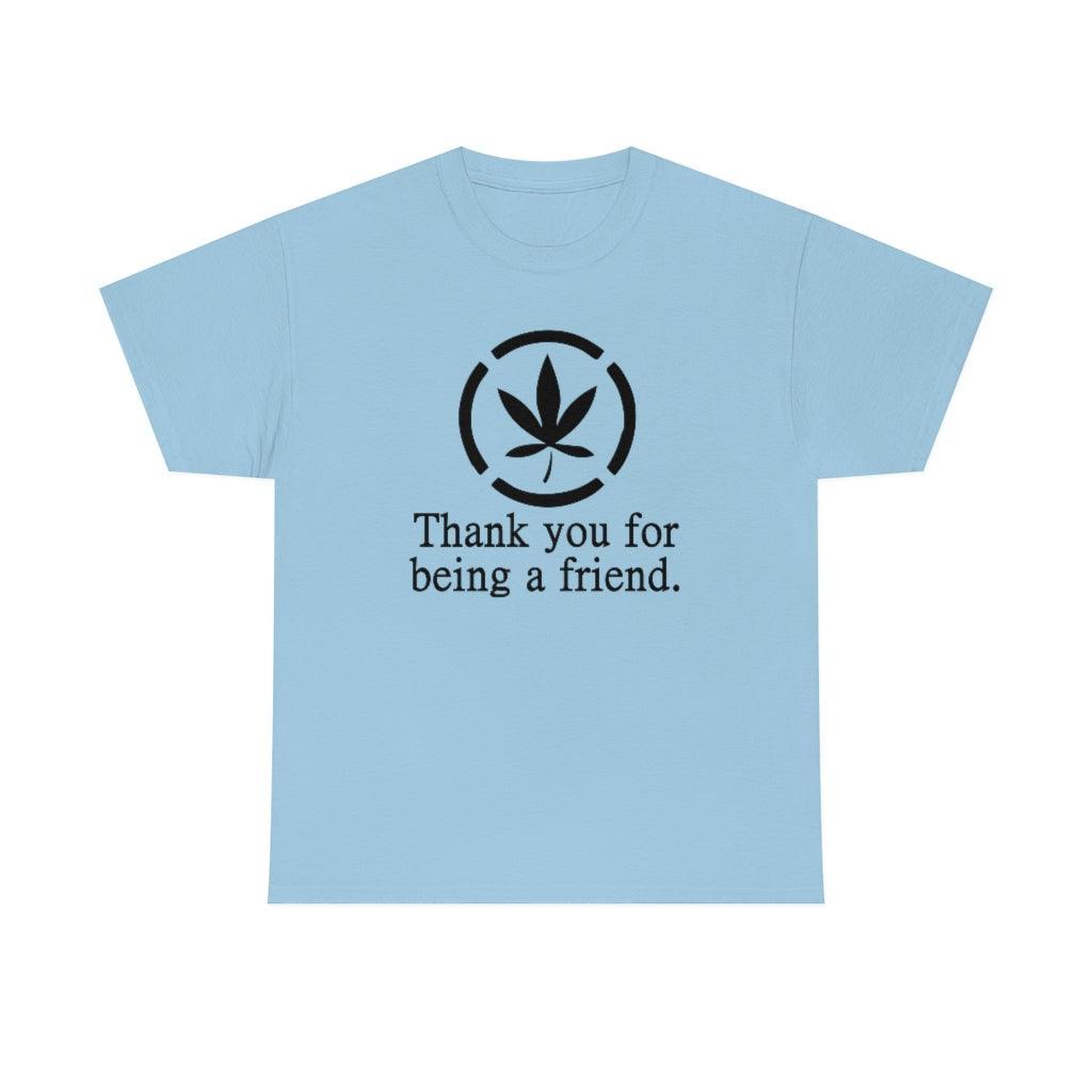 Thank you for being a friend. - T-Shirt - Witty Twisters Fashions