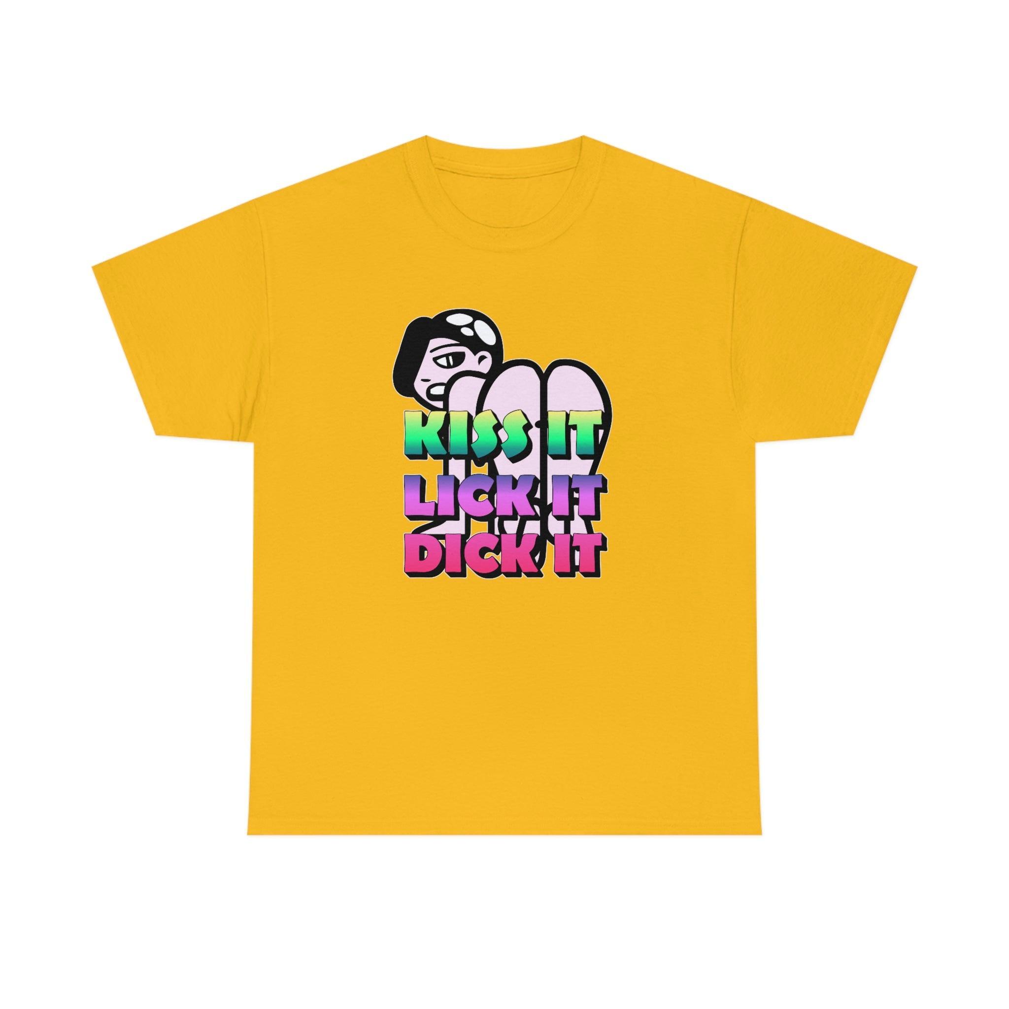 Kiss It Lick It Dick It - T-Shirt - Witty Twisters Fashions