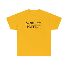 Nobody's Prefect - T-Shirt - Witty Twisters Fashions