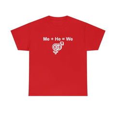 Me + He = We - T-Shirt - Witty Twisters Fashions