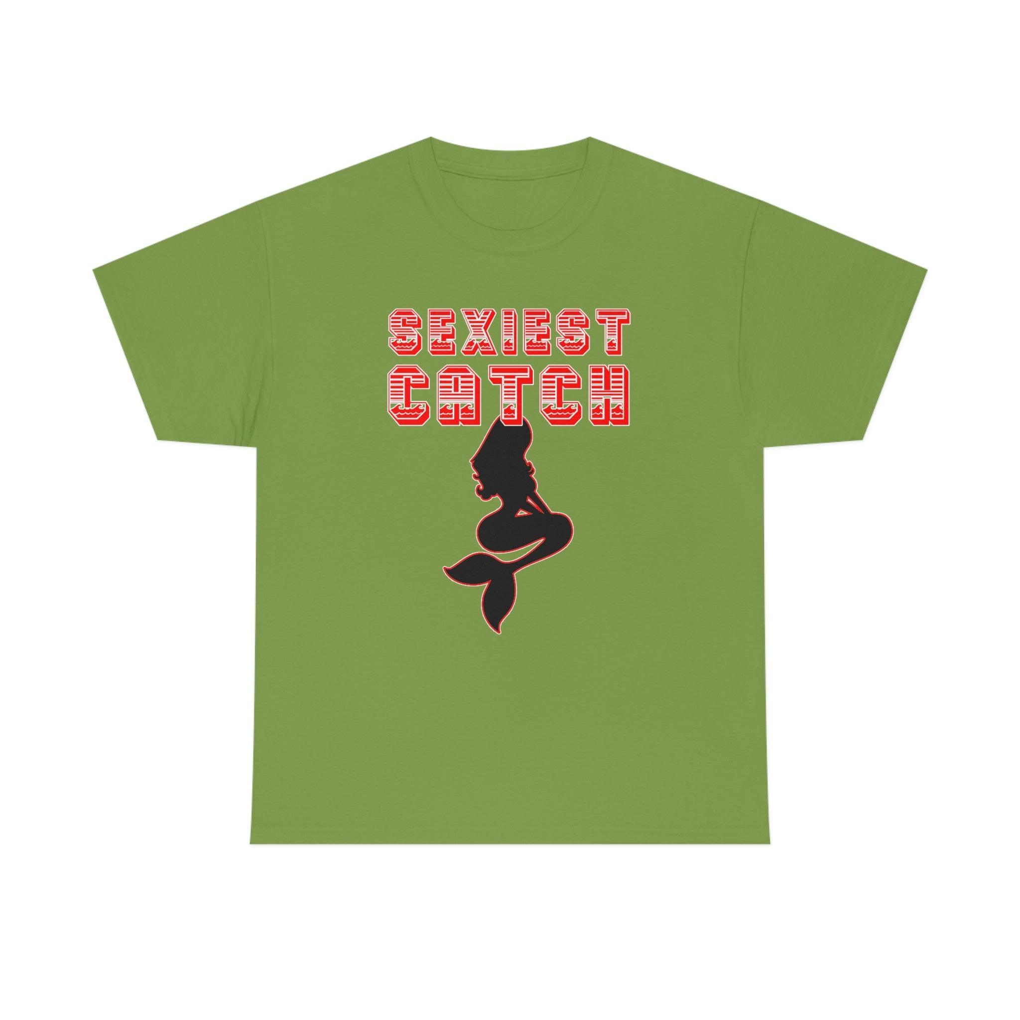 Sexiest Catch - T-Shirt - Witty Twisters Fashions