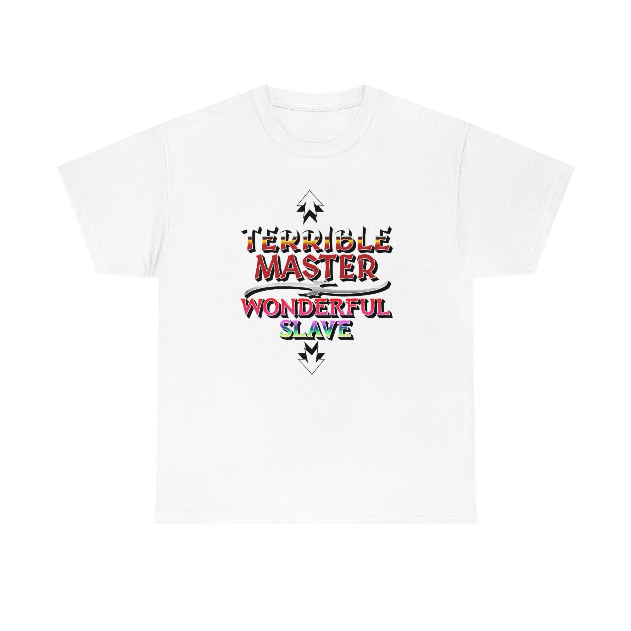 Terrible Master Wonderful Slave - T-Shirt - Witty Twisters Fashions