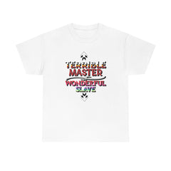 Terrible Master Wonderful Slave - T-Shirt - Witty Twisters Fashions