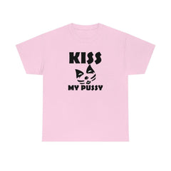 Kiss My Pussy - T-Shirt - Witty Twisters Fashions