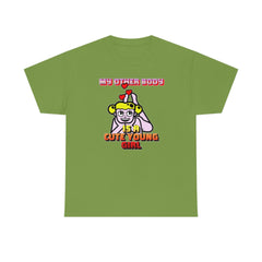 My Other Body Is A Cute Young Girl - T-Shirt - Witty Twisters Fashions