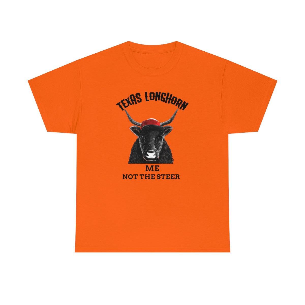 Texas Longhorn Me Not The Steer - T-Shirt - Witty Twisters Fashions