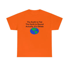 The Earth Is Flat The Earth Is Round Actually, It's Oblate - T-Shirt - Witty Twisters Fashions