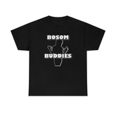 Bosom Buddies - T-Shirt - Witty Twisters Fashions