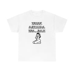 Think Outside The Box - T-Shirt - Witty Twisters Fashions