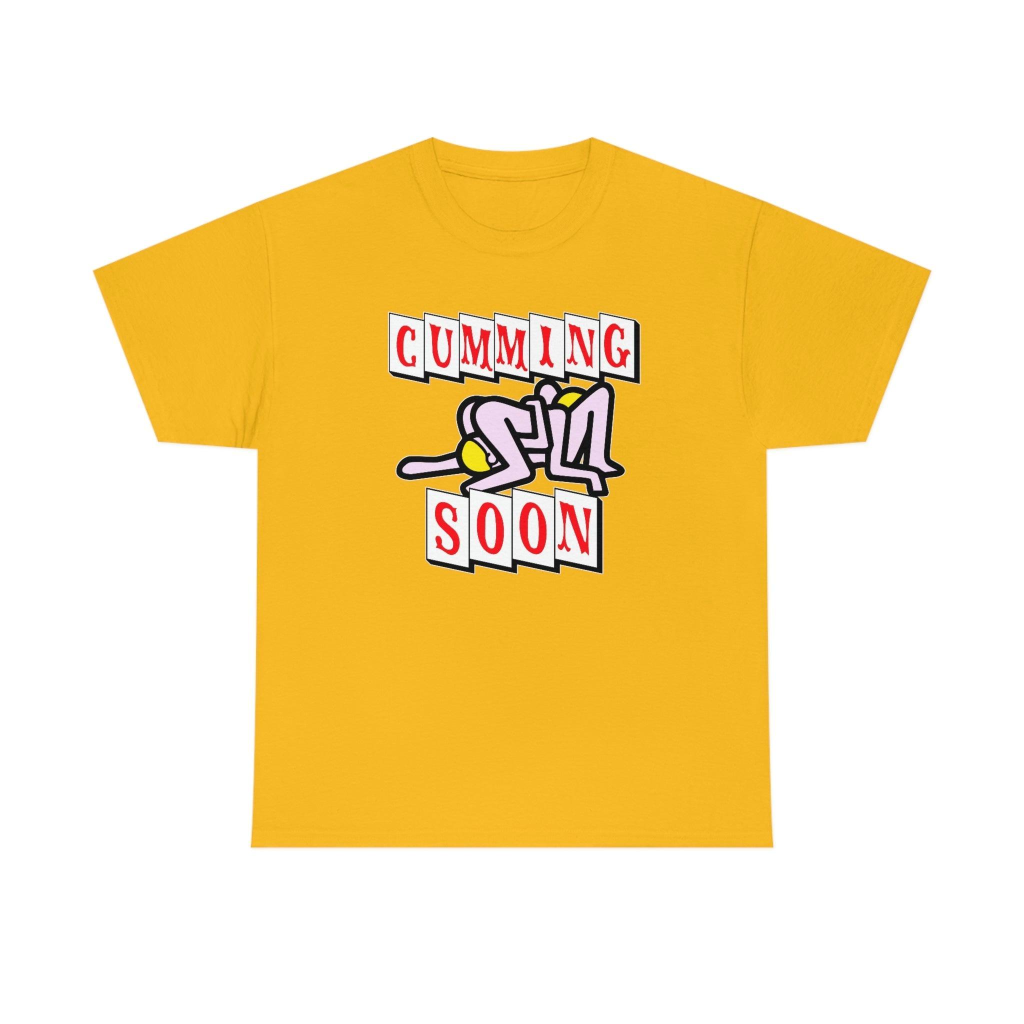 Cumming Soon - T-Shirt - Witty Twisters Fashions