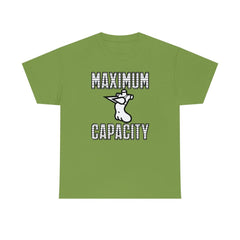 Maximum Capacity - T-Shirt - Witty Twisters Fashions