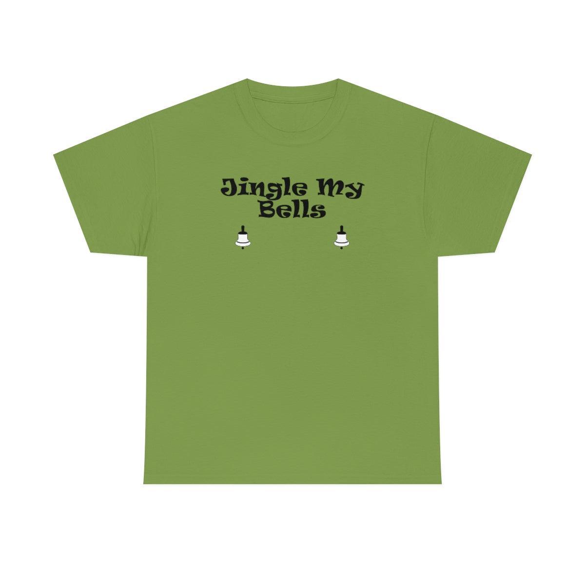 Jingle My Bells - T-Shirt - Witty Twisters Fashions