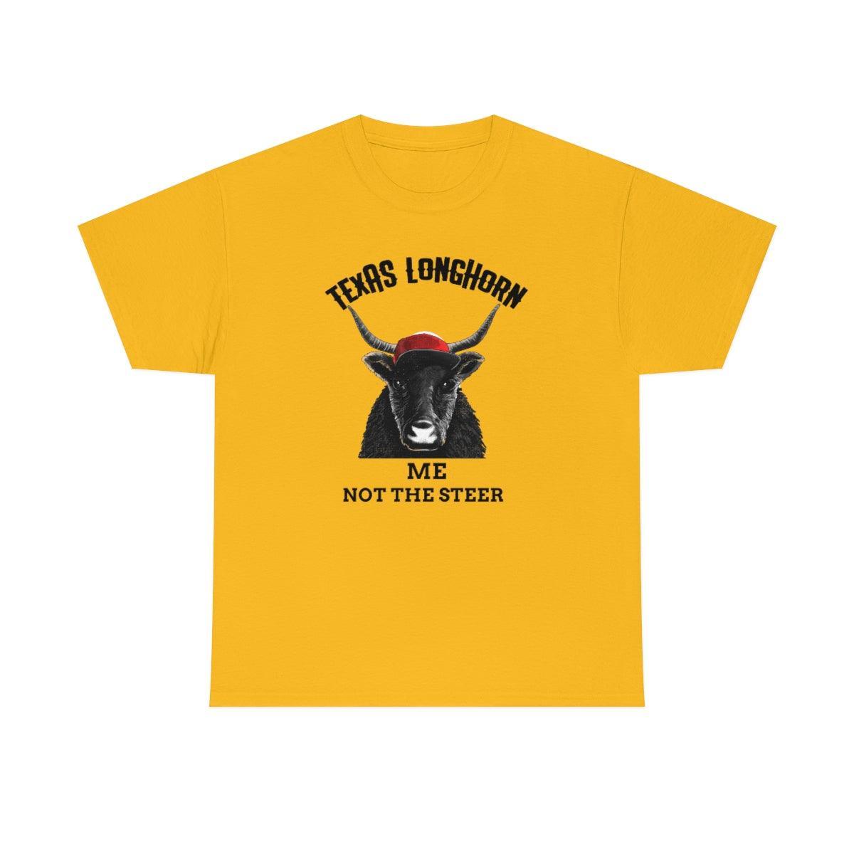 Texas Longhorn Me Not The Steer - T-Shirt - Witty Twisters Fashions