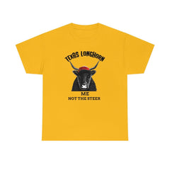 Texas Longhorn Me Not The Steer - T-Shirt - Witty Twisters Fashions