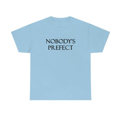 Nobody's Prefect - T-Shirt - Witty Twisters Fashions