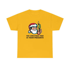 The Christmas Tree Is Your Presents - T-Shirt - Witty Twisters Fashions