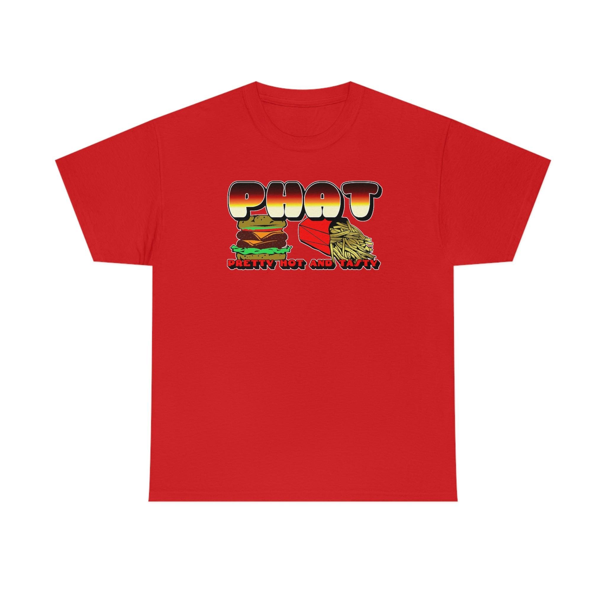 PHAT Pretty Hot And Tasty - T-Shirt - Witty Twisters Fashions
