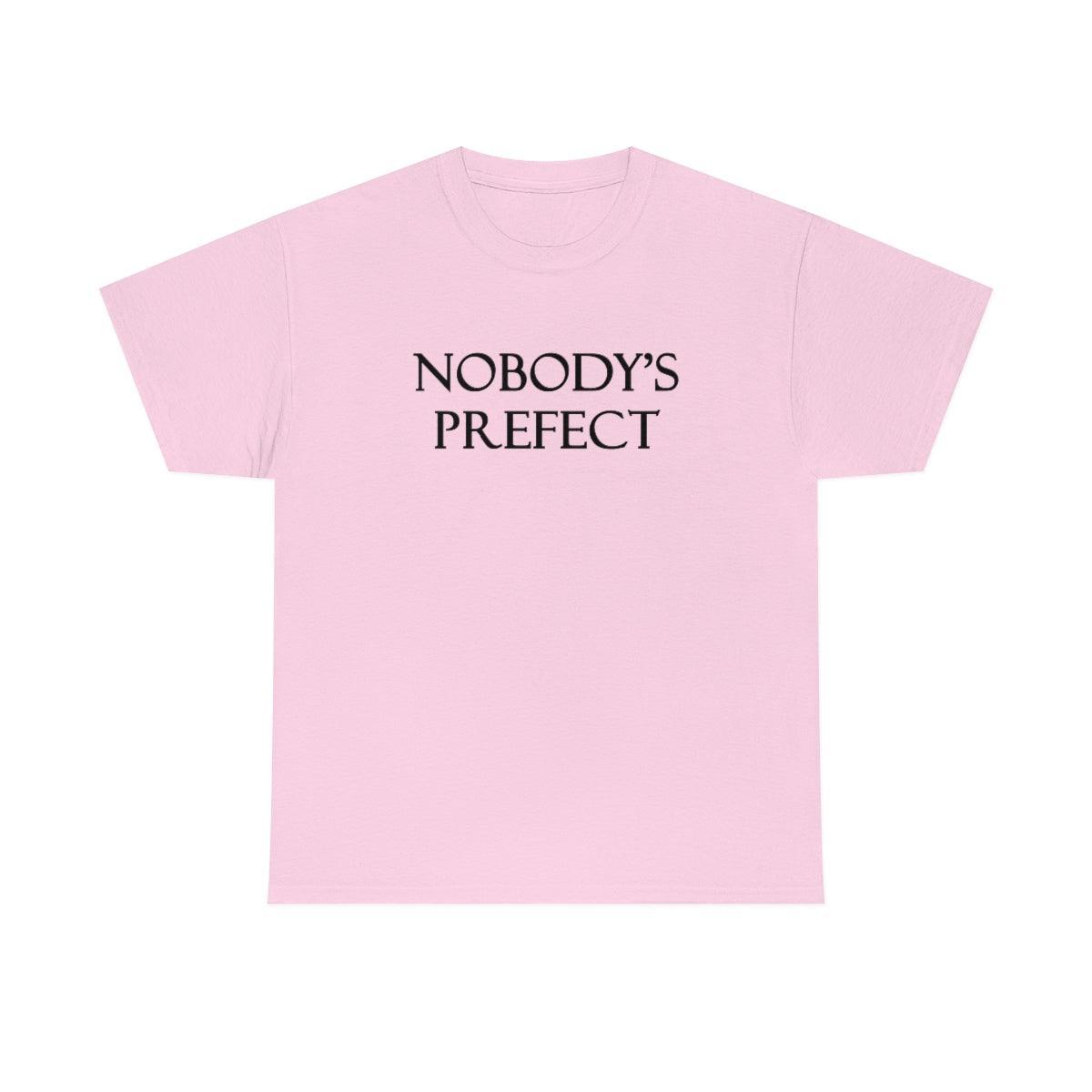 Nobody's Prefect - T-Shirt - Witty Twisters Fashions
