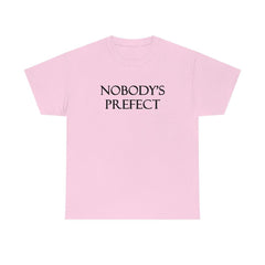 Nobody's Prefect - T-Shirt - Witty Twisters Fashions