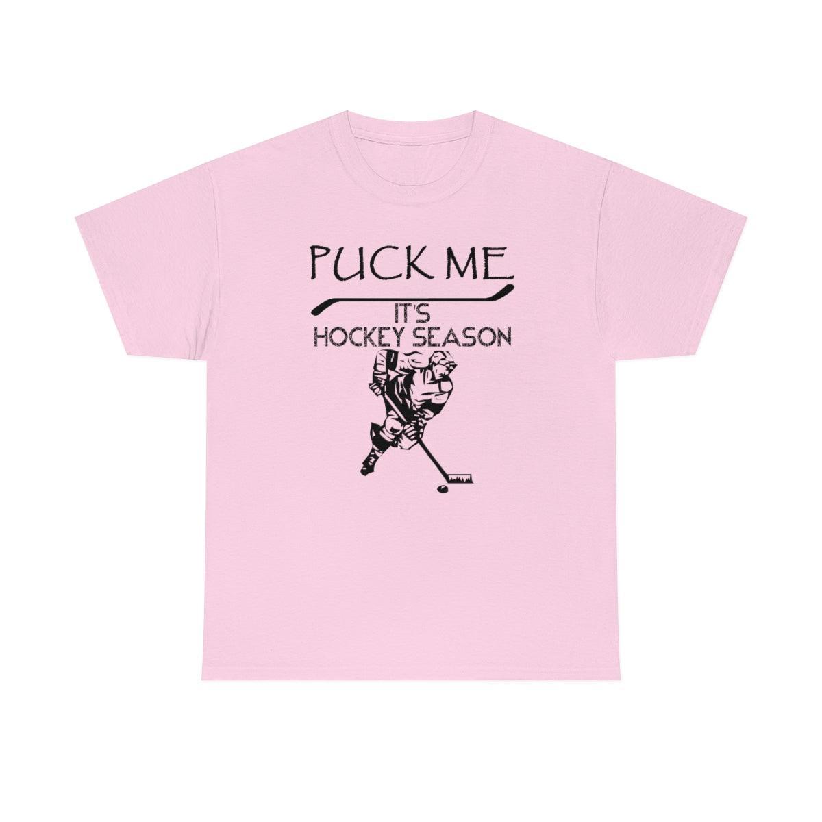 Puck Me It's Hockey Season - T-Shirt - Witty Twisters Fashions