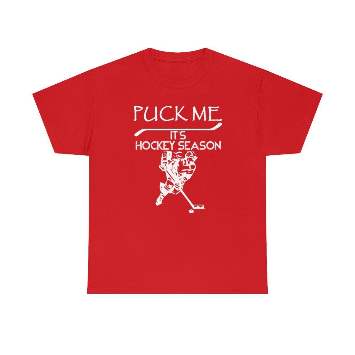 Puck Me It's Hockey Season - T-Shirt - Witty Twisters Fashions
