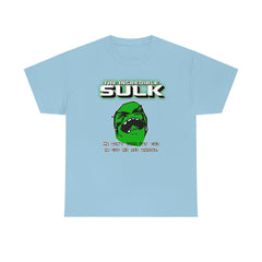 The Incredible Sulk He Won't Come Out 'Cuz He Got His Ass Whipped. - T-Shirt - Witty Twisters Fashions