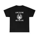Live To Die Vie To Live - T-Shirt - Witty Twisters Fashions