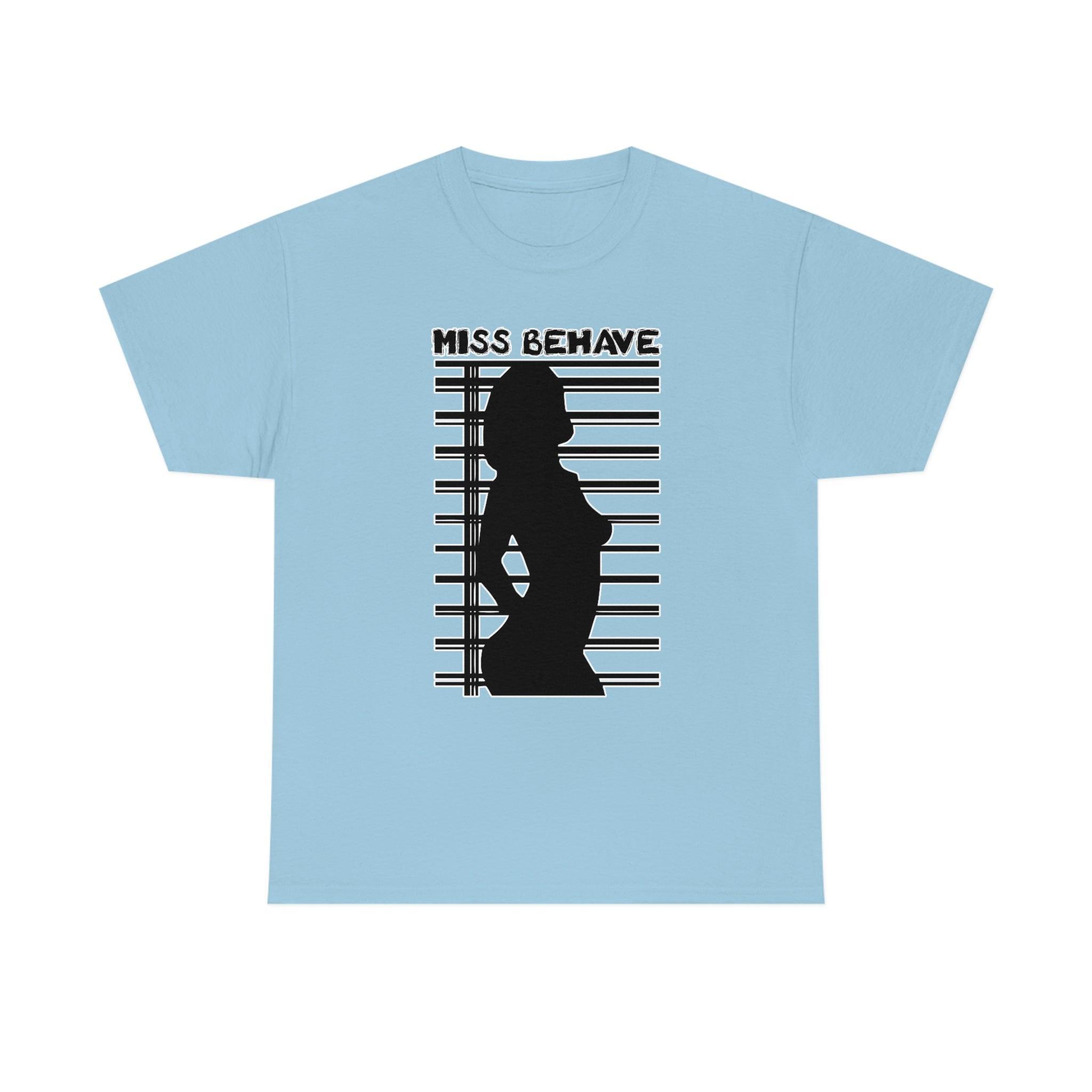 Miss Behave - T-Shirt - Witty Twisters Fashions