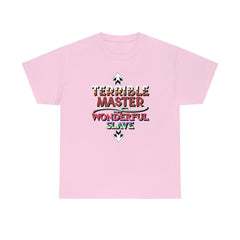 Terrible Master Wonderful Slave - T-Shirt - Witty Twisters Fashions