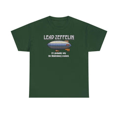 Lead Zeppelin It's Probably Why The Hindenburg Crashed. - T-Shirt - Witty Twisters Fashions