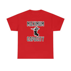 Maximum Capacity - T-Shirt - Witty Twisters Fashions