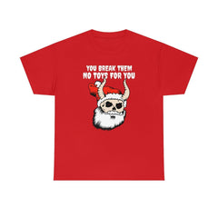 You break them No toys for you - T-Shirt - Witty Twisters Fashions