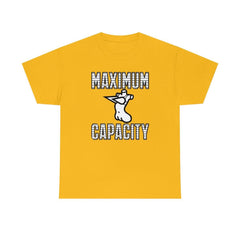 Maximum Capacity - T-Shirt - Witty Twisters Fashions