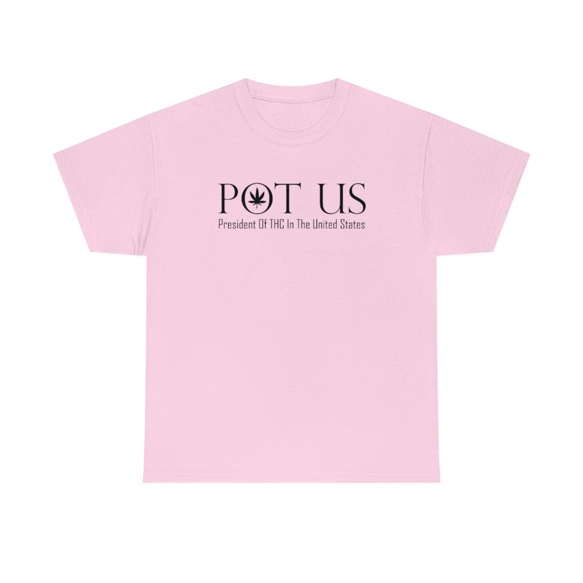 POT US President Of THC In The United States - T-Shirt - Witty Twisters Fashions