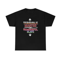 Terrible Master Wonderful Slave - T-Shirt - Witty Twisters Fashions