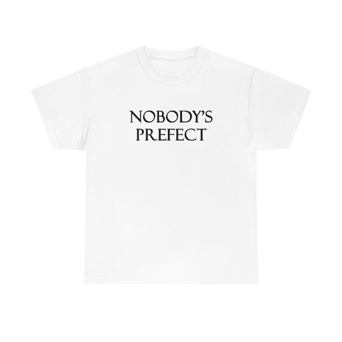 Nobody's Prefect - T-Shirt - Witty Twisters Fashions