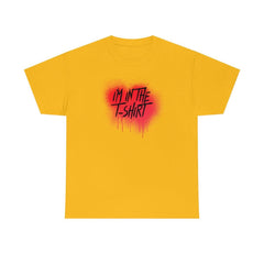 I'm In The T-shirt - T-Shirt - Witty Twisters Fashions
