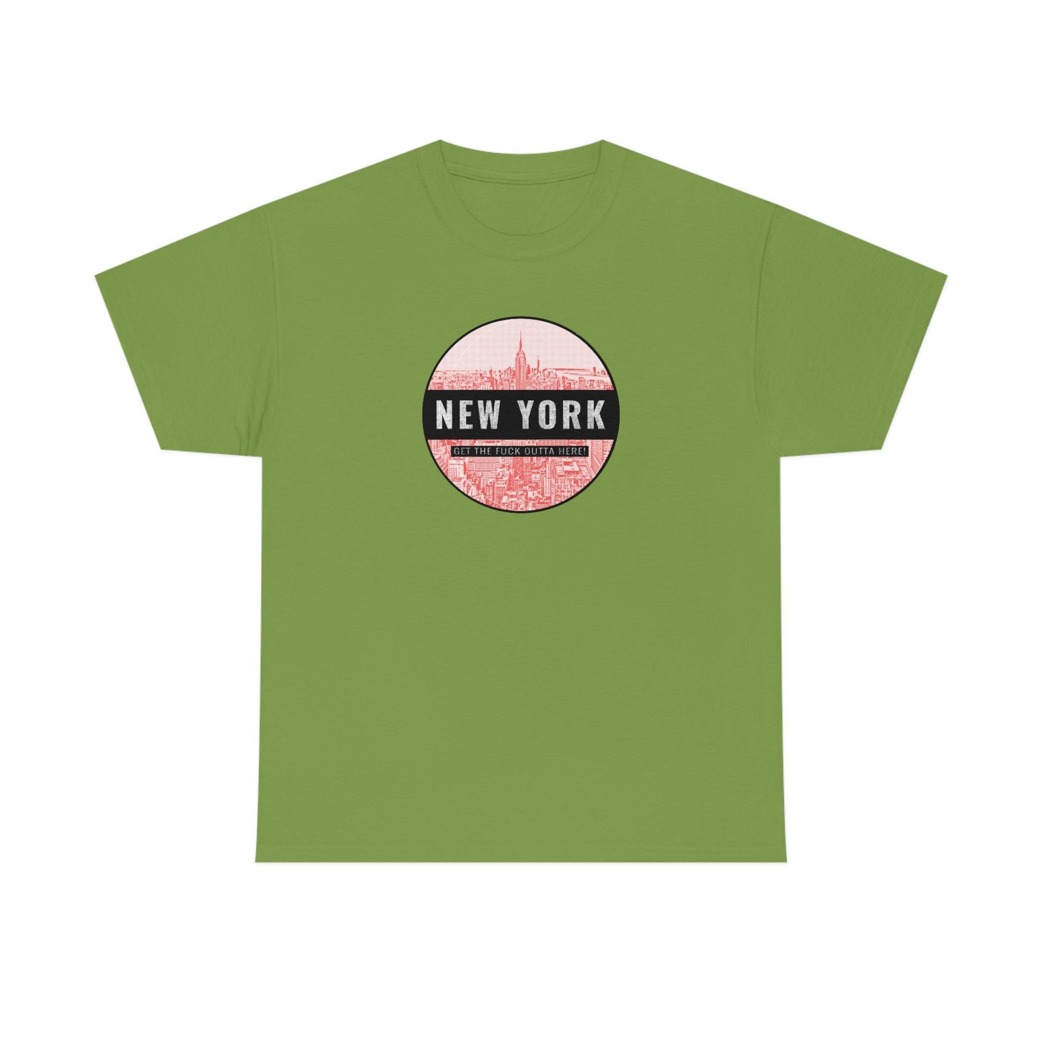 New York Get The Fuck Outta Here! - T-Shirt - Witty Twisters Fashions