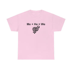 Me + He = We - T-Shirt - Witty Twisters Fashions