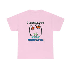 I Smoke Pot To Self Meditate - T-Shirt - Witty Twisters Fashions