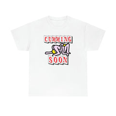 Cumming Soon - T-Shirt - Witty Twisters Fashions