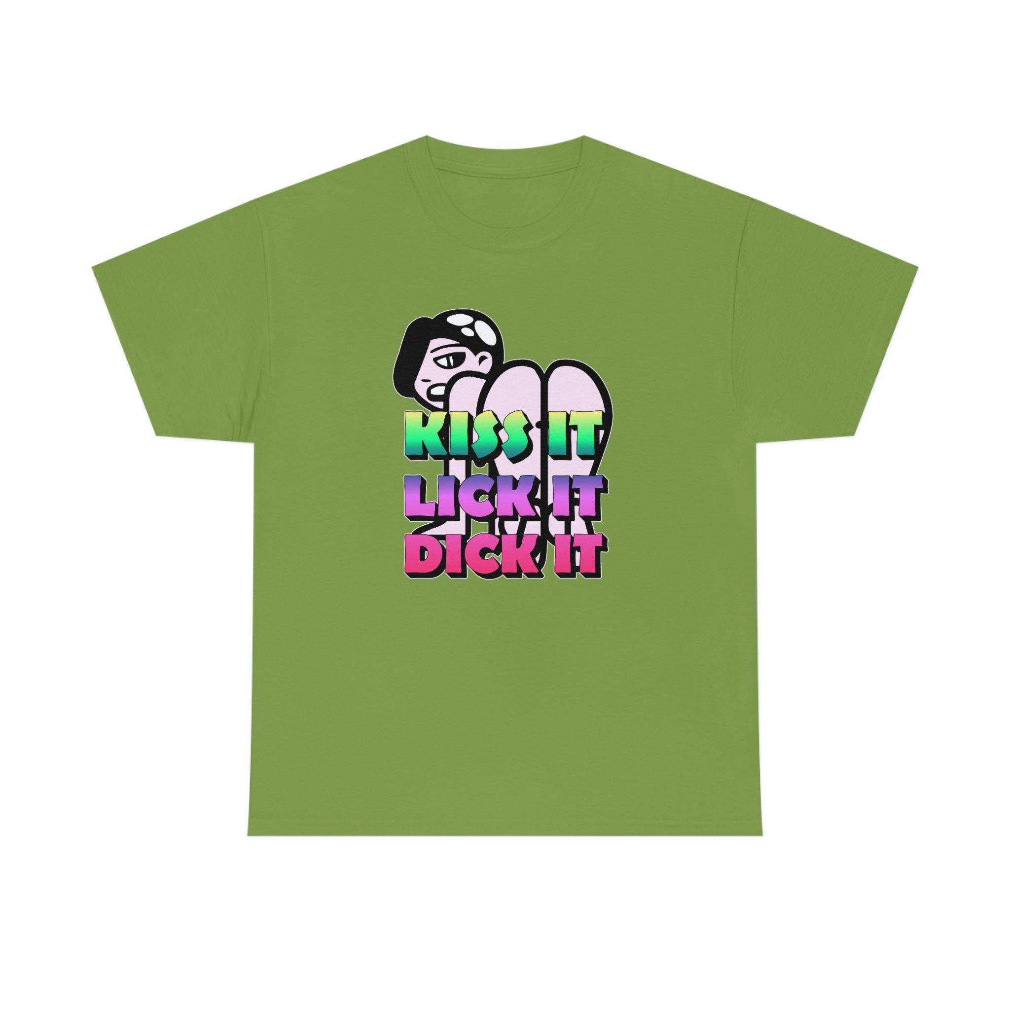 Kiss It Lick It Dick It - T-Shirt - Witty Twisters Fashions