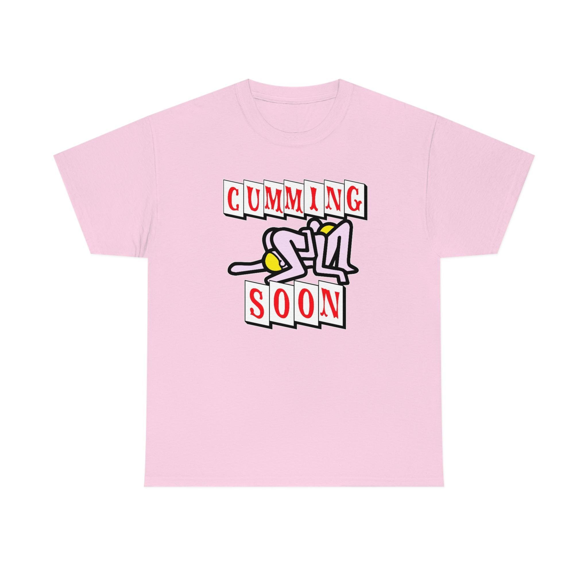 Cumming Soon - T-Shirt - Witty Twisters Fashions