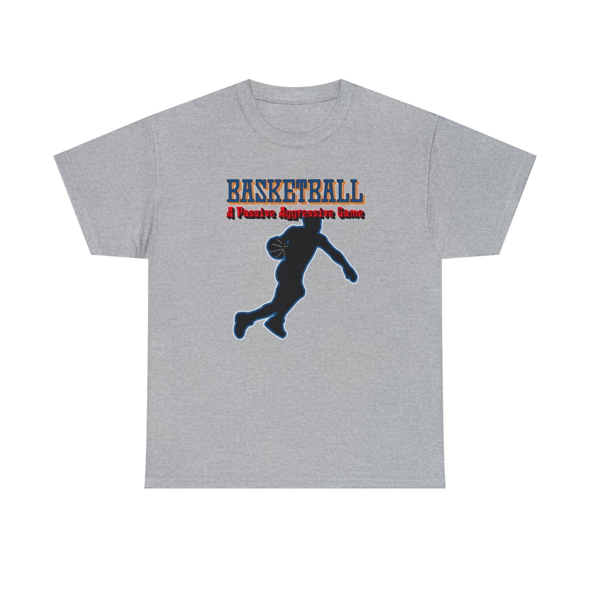 Basketball A Passive Aggressive Game - T-Shirt - Witty Twisters Fashions